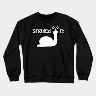 Snailed It Crewneck Sweatshirt